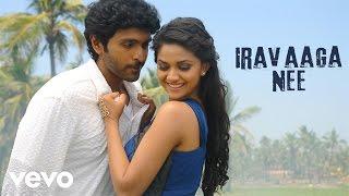 Idu Enna Maayam - Iravaaga Nee Video  Vikram Prabhu Keerthy  G.V. Prakash