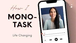 Why mono-tasking is the key to a better life?