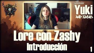 Lore con Zashy - Introducción  Capítulo 1