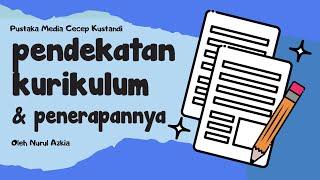 PENDEKATAN KURIKULUM DAN PENERAPANNYA DI INDONESIA