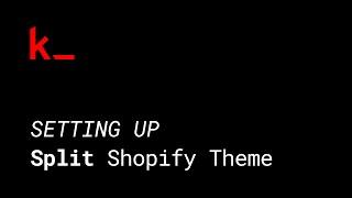 Setting up Split Shopify Theme from Krown Themes