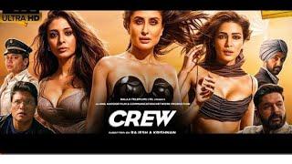 Crew  New Hindi Movie 4K HD facts Tabu Kareena K Khan Kriti Sanon Diljit Dosanjh Kapil Sharma