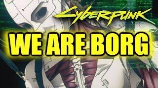 Cyberpunk 2077 Lore - Borg Cyberware & Full Body Conversions