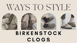 WAYS TO STYLE BIRKENSTOCK BOSTON CLOGS 