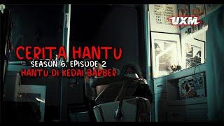 CERITA HANTU Season 6 Ep 2 HANTU DI KEDAI BARBER