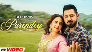 Parindey - B Praak  Gippy Grewal Sargun Mehta & Roopi Gill  Avvy Sra  Latest Punjabi Songs 2024