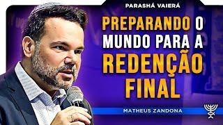 PREPARANDO O MUNDO PARA A REDENÇÃO FINAL - Parashá Vaierá 2024 - Prof. Matheus Zandona