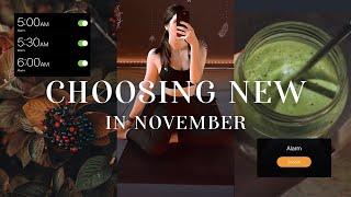 CHOOSING “NEW” IN NOVEMBER  embracing new healthy habits schedules and routines for autumn