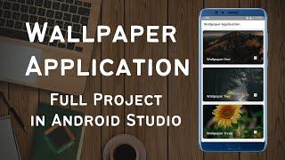 Create Wallpaper Application In Android Studio - Full Project Tutorial For Beginners