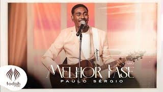 Paulo Sérgio  Melhor Fase Clipe Oficial