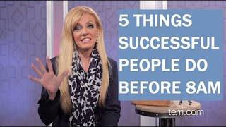 5 Things Successful People Do Before 8 a.m.