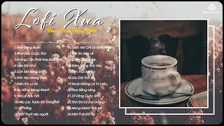 Nhạc Quán Cafe Hay Nhất 2023 - Top Những Bản Lofi Xưa 8x9x Nhẹ Nhàng Thư Giãn  Cafe Buổi Sáng