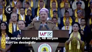 Başkan Barzani Servetim 48 milyar dolar değil 48 milyon Kürtün desteğidir