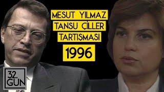 Tansu Çiller-Mesut Yılmaz Tartışması  1996  32. Gün Arşivi