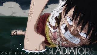 One Piece AMV - GLADIATORS  Monster Trio