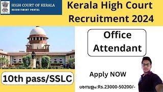 Kerala High Court Recruitment 2024  Apply Now for 34 Office Attendant Vacancies  Kerala Jobs