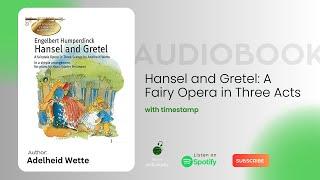 Hansel and Gretel A Fairy Opera in Three Acts Audiobook