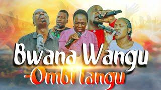 BWANA NAOMBA NITAWALIWE NAWE  OMBI LANGU BWANA WANGU #subscribe #like #share