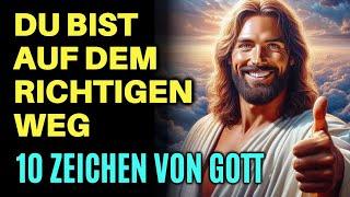 10 Zeichen dass Gott sagt Du bist auf dem richtigen Weg