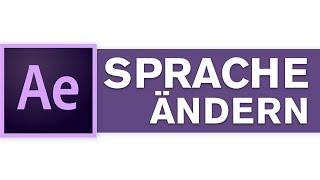 After Effects Sprache ändern Tutorial Deutsch auf Englisch ändern