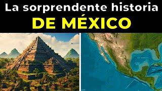 LA HISTORIA DE MÉXICO todo lo que debes saber en 45 minutos