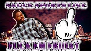 Sauce Sports Live F*ck Em Friday F*ck Hurricane Harvey Live Stream