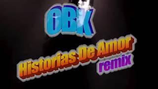 ft. O.B.K. - Historias de Amor ULTIMATE PASODOBLE REMIX