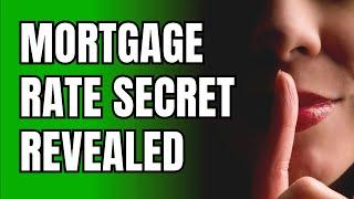 Important mortgage rate secret very few know is finally explained