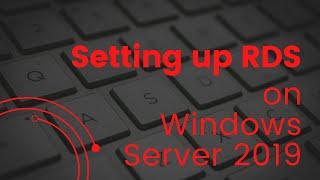 Setting up Remote Desktop Services RDS on Windows Server 2019