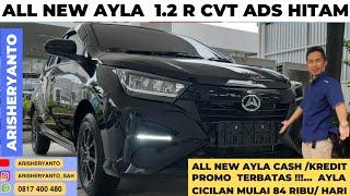 Ayla R CVT ADS  All New Ayla 1.2 R CVT ADS Hitam 2024 @arisheryanto