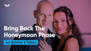 5 Tips To Bring The Honeymoon Phase Back Into Your Relationship  Jon Butcher