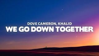Dove Cameron Khalid - We Go Down Together