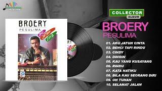 COLLECTOR SERIES - BROERY PESULIMA - AKU JATUH CINTA Full Album Original