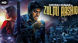 ZULMI AASHIQ - Hindi Dubbed Full Action Movie  Shiva Rajkumar Ramesh Aravind  South Movie
