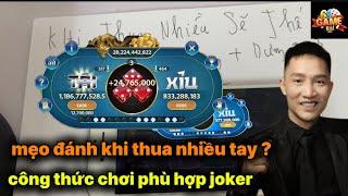 68 game bài  Tài xỉu 68 game bài Công thức Chơi phù hợp khi thua nhiều ? Lụm lúa 68 Game bài joker