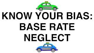 Know Your Bias Base Rate Neglect