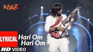 Lyrical Hari Om Hari Om  Karzzzz  Himesh Reshammiya