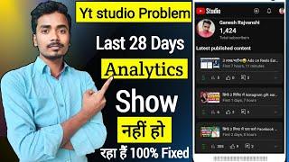 yt studio last 28 days analytics not showing  yt studio analytics not showing  yt studio problem