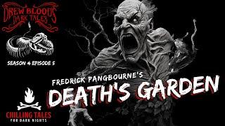 Deaths Garden  S4E05 Drew Blood’s Dark Tales Scary Stories Creepypasta Podcast