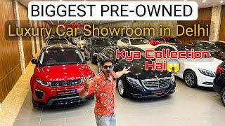 Biggest Showroom of Luxury Cars in Delhi Second Hand Luxury Cars in Delhi Used Cars in Delhi