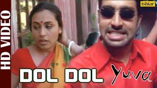 DOL DOL  Yuva  Abhishek Bachchan Rani Mukherjee  A R Rahman