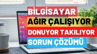 Laptop Yavaş Pc Ağır Çalışıyor Bilgisayar Geç Açılıyor Geç Kapanıyor Laptop Ağır Çalışıyor