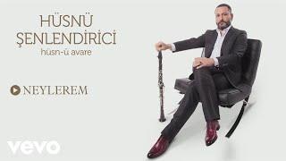Husnu Senlendirici - Neylerem Official Audio