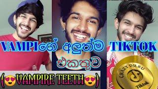 VAMPIRE TEETHVAMPI ගේ අලුත්ම ටික්ටොක් එකතුව