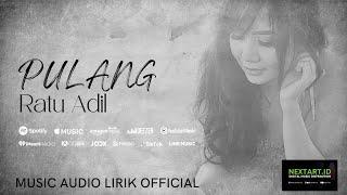 Ratu Adil - PULANG - VIDEO AUDIO OFFICIAL LIRIK  Itunes & Spotify