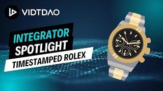 VIDT Integrator Spotlight Timestamped Rolex