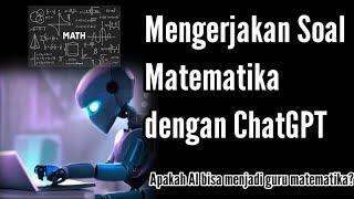 Mengerjakan Soal Matematika dengan ChatGPT