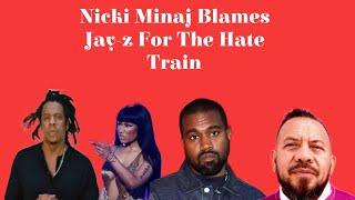 Nicki Minaj Says  Jay-z is why  The industry  Hates  on her Tells Kanye To Kick Rocks