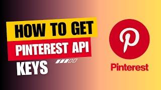 How to Get Pinterest API Keys?  Authentication Token Step-by-Step Guide