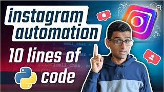 Instagram automation with 10 lines of python code  Python Instagram BOT